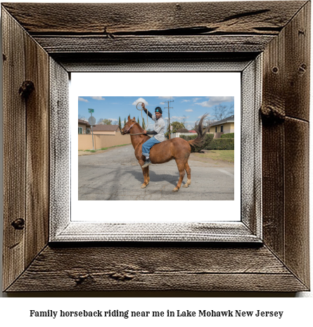 family horseback riding near me in Lake Mohawk, New Jersey